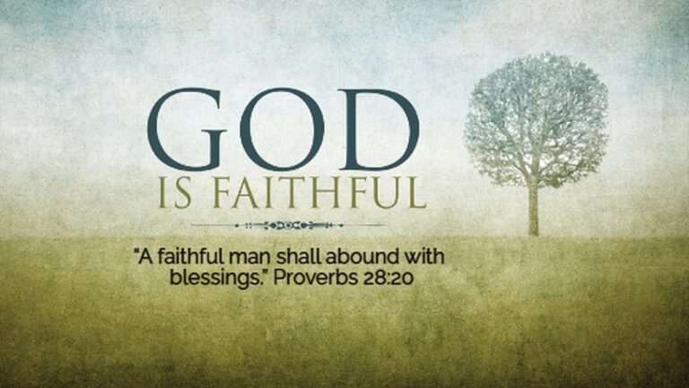 god is faithful prov 28-20