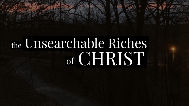 unsearchable riches of christ eph 3-8a