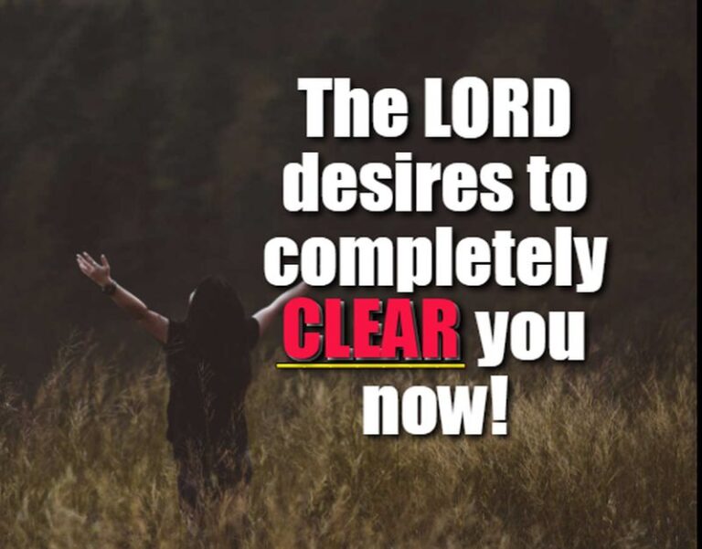 the lord desires to completely clear you