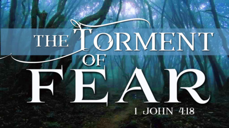 fear hath torment 1 jn 4-18