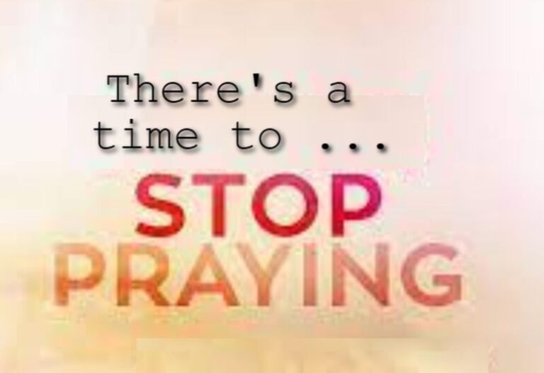 When God Says to STOP PRAYING! [podcast] - SafeGuardYourSoul