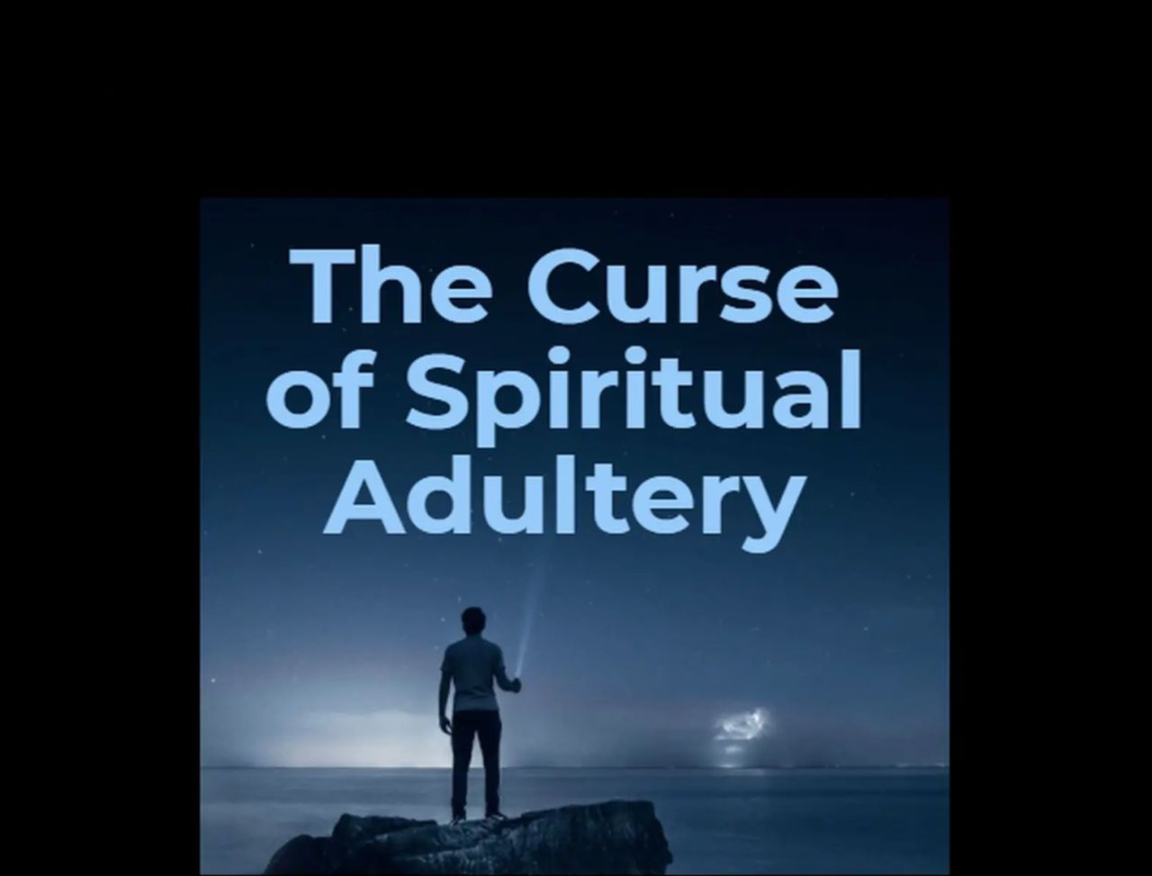 The Curse of Spiritual Adultery [podcast]