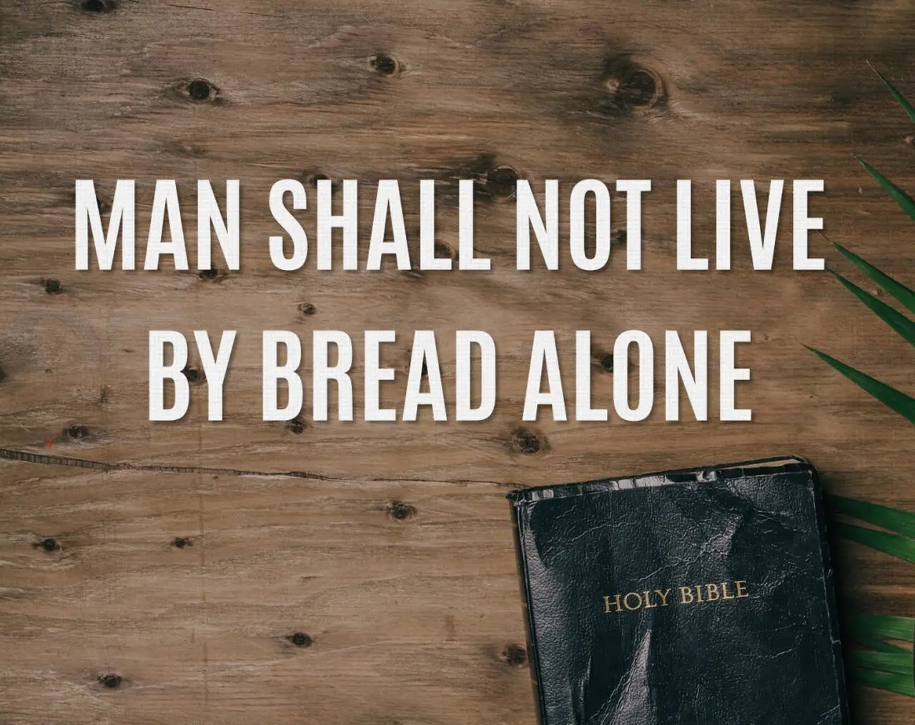 Man Shall not Live by Bread Alone [podcast]